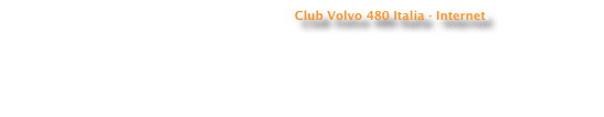 Ringraziamo per l’iscrizione al Club Volvo 480 Italia - Internet. 

Ti invitiamo anche ad iscriverti al Registro Italiano Volvo d’epoca, necessario per partecipare ai raduni nazionali organizzati assieme al Registro e Volvo Auto Italia.

Consulta le pagine del Club ed il suo Forum per tutti gli aggiornamenti ed iniziative future.